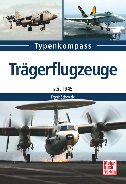 Cover: 9783613038554 | Trägerflugzeuge | seit 1945 | Frank Schwede | Taschenbuch | 2016