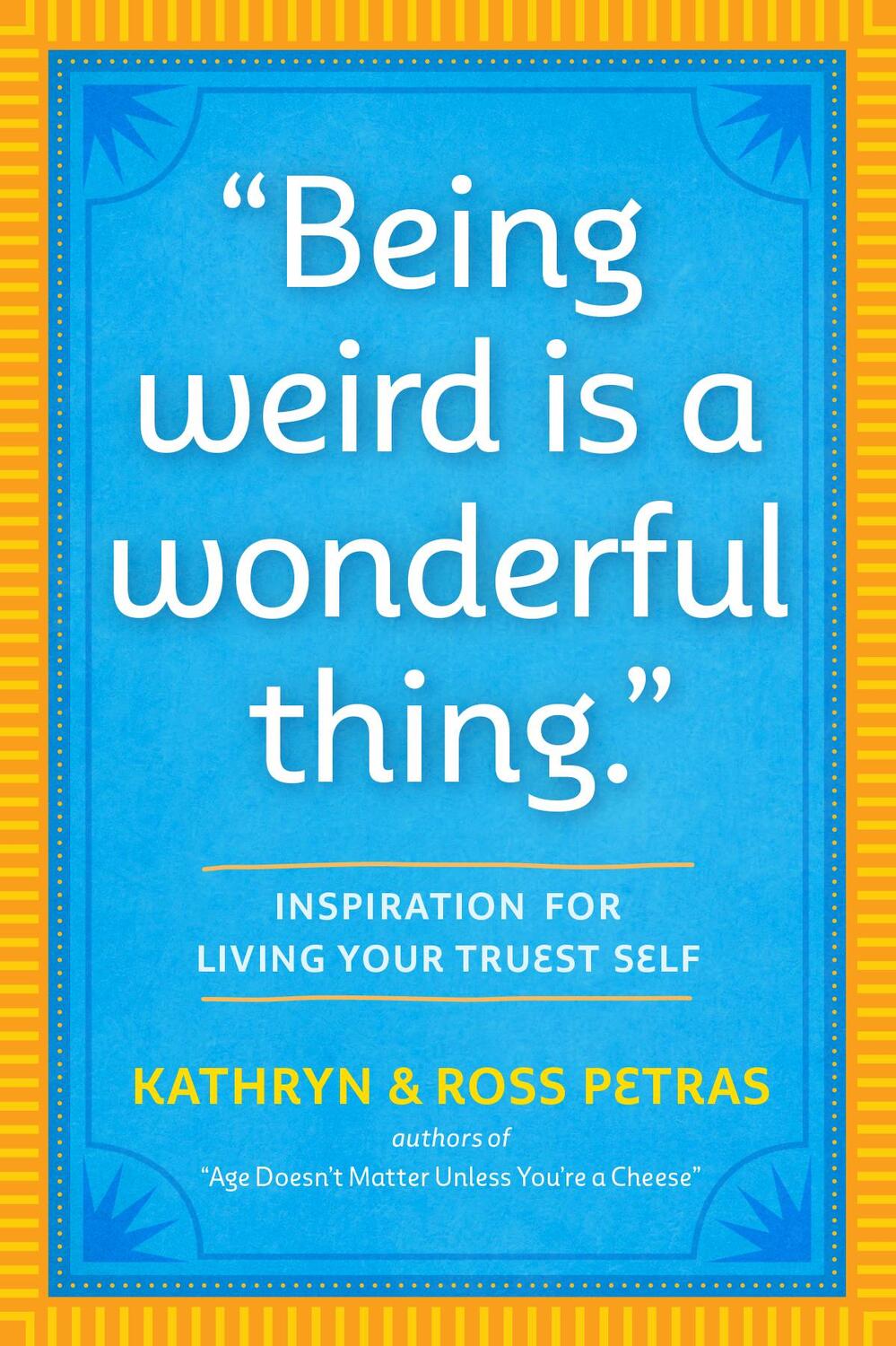 Cover: 9781523512126 | "Being Weird Is a Wonderful Thing" | Kathryn Petras (u. a.) | Buch