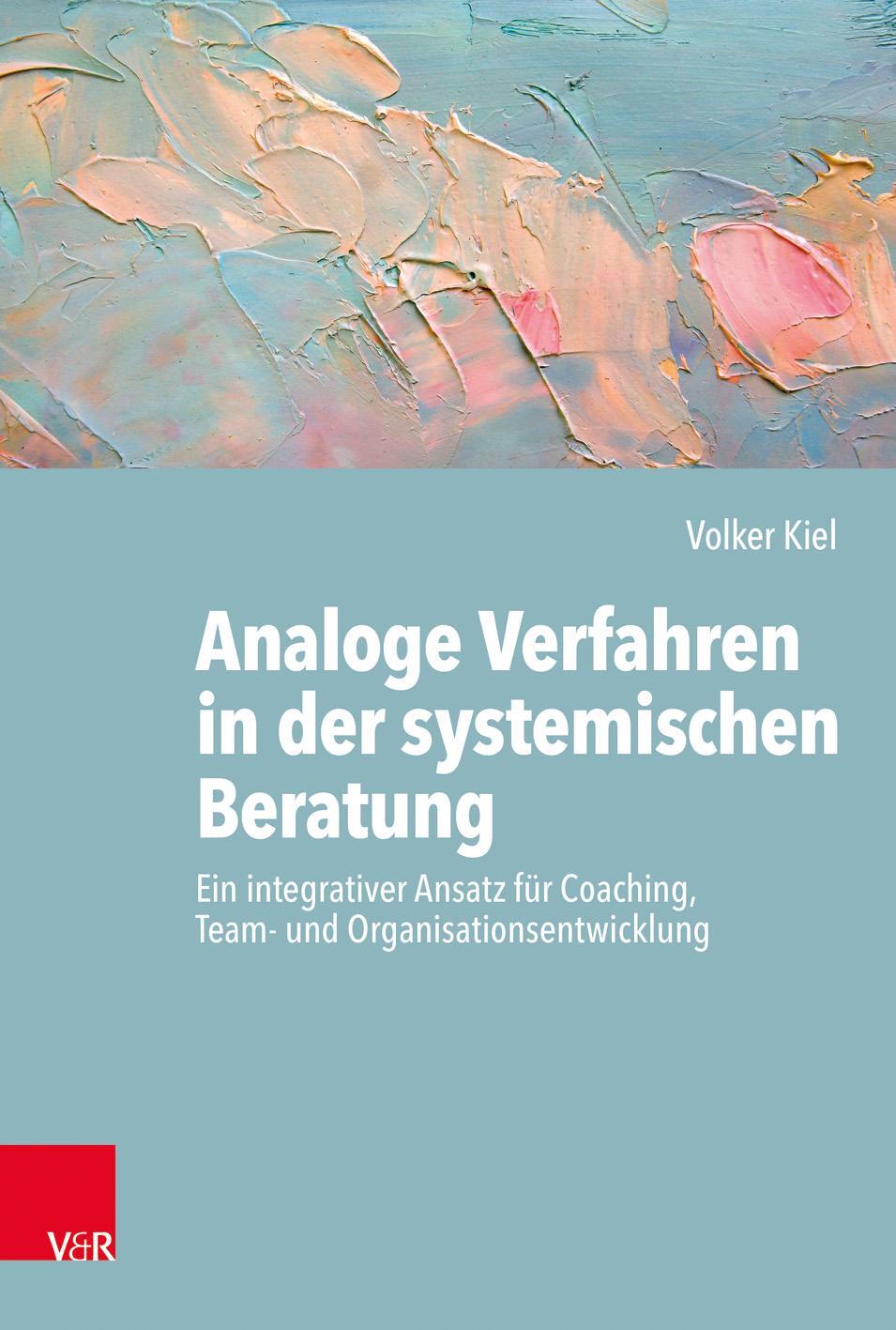 Cover: 9783525406724 | Analoge Verfahren in der systemischen Beratung | Volker Kiel | Buch