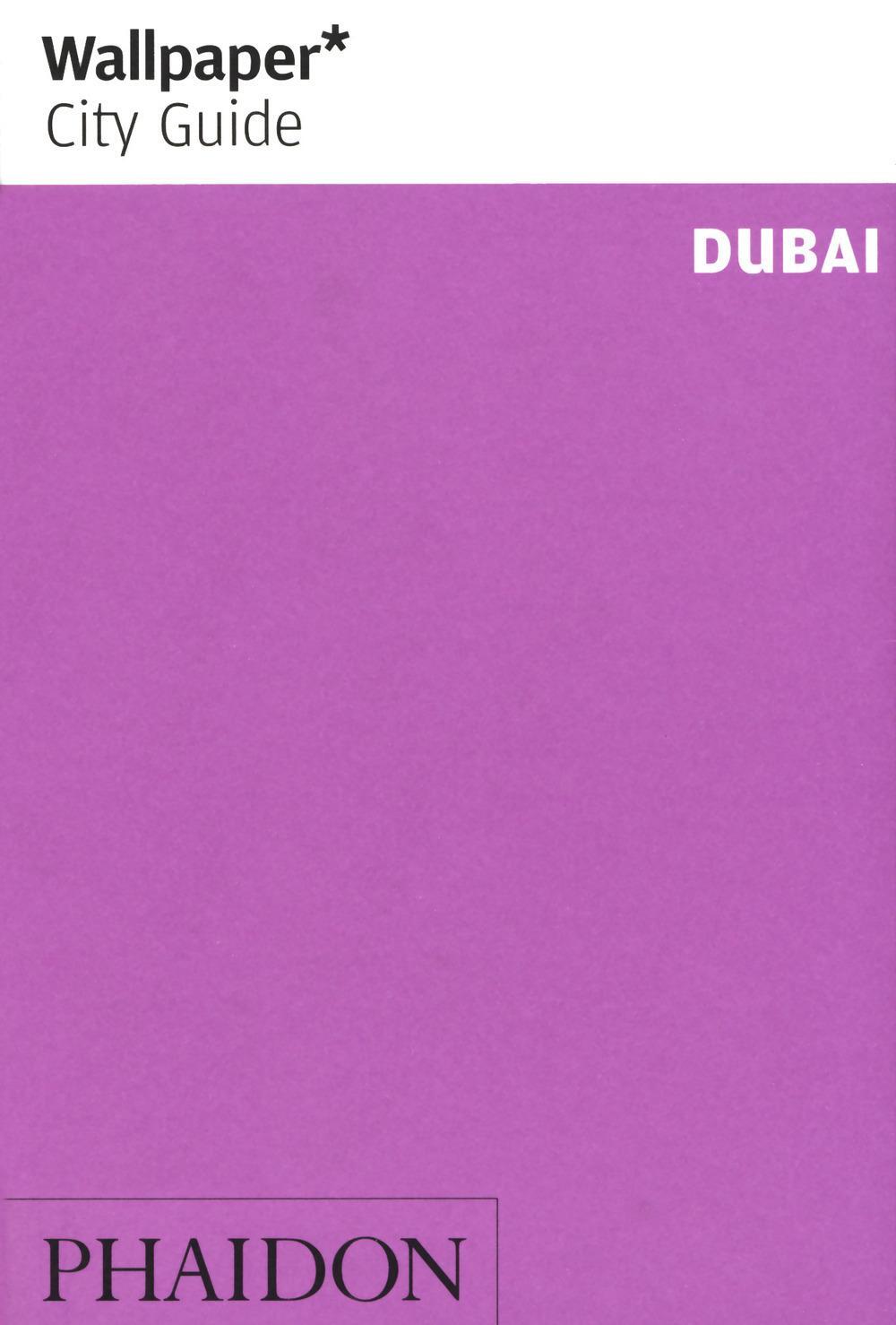 Cover: 9780714873787 | Wallpaper* City Guide Dubai | Wallpaper* (u. a.) | Taschenbuch | 2017