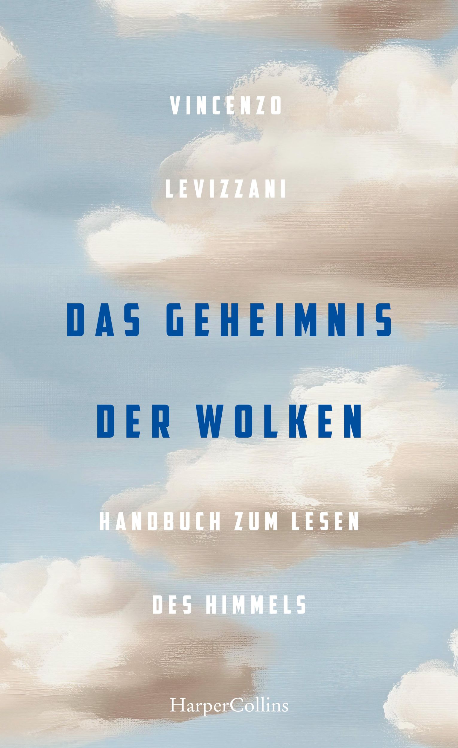 Cover: 9783365006443 | Das Geheimnis der Wolken. Handbuch zum Lesen des Himmels | Levizzani