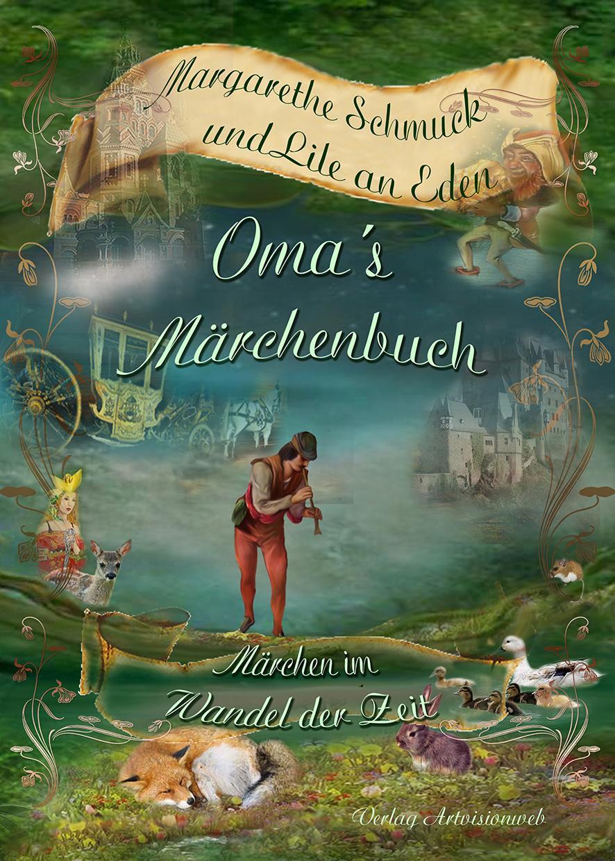 Cover: 9783950309959 | Oma´s Märchenbuch | Märchen im Wandel der Zeit | Schmuck (u. a.)