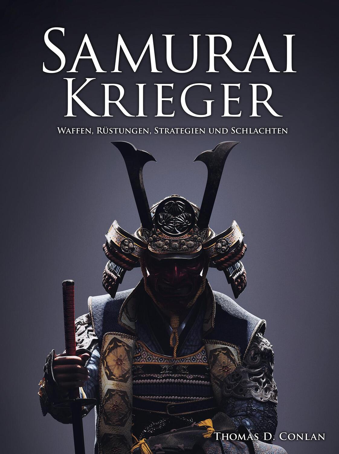 Cover: 9783948264147 | Samurai Krieger | Waffen, Rüstungen, Strategien und Schlachten | Buch