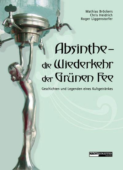 Absinthe - Die Wiederkehr der Grünen Fee - Broeckers, Mathias