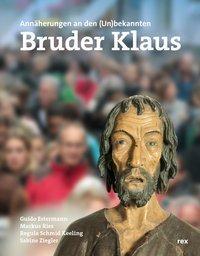 Cover: 9783725209941 | Bruder Klaus | Annäherungen an den (Un)bekannten | Estermann (u. a.)