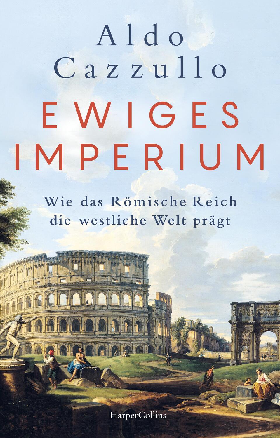 Cover: 9783365006221 | Ewiges Imperium. Wie das Römische Reich die westliche Welt prägt