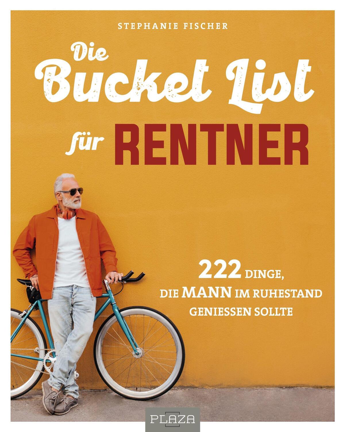 Cover: 9783966645362 | Die Bucket List für Rentner | Stephanie Fischer | Taschenbuch | 2022