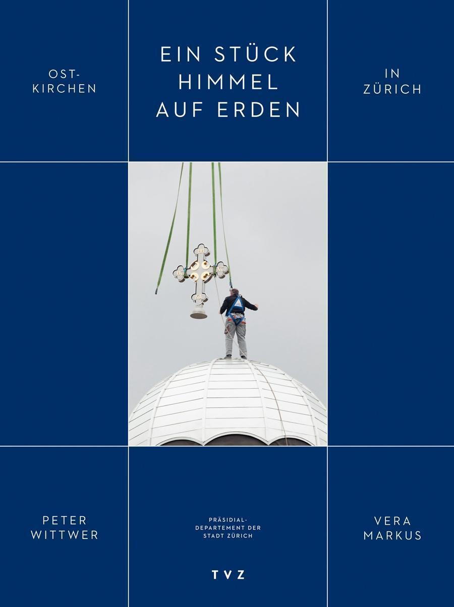 Cover: 9783290176181 | Ein Stück Himmel auf Erden | Ostkirchen in Zürich | Wittwer | Buch