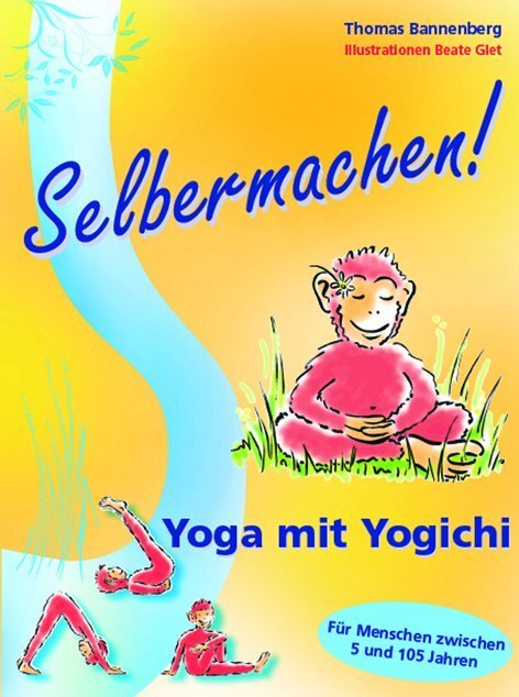 Cover: 9783927400351 | Selbermachen! Yoga mit Yogichi | Thomas Bannenberg | Taschenbuch