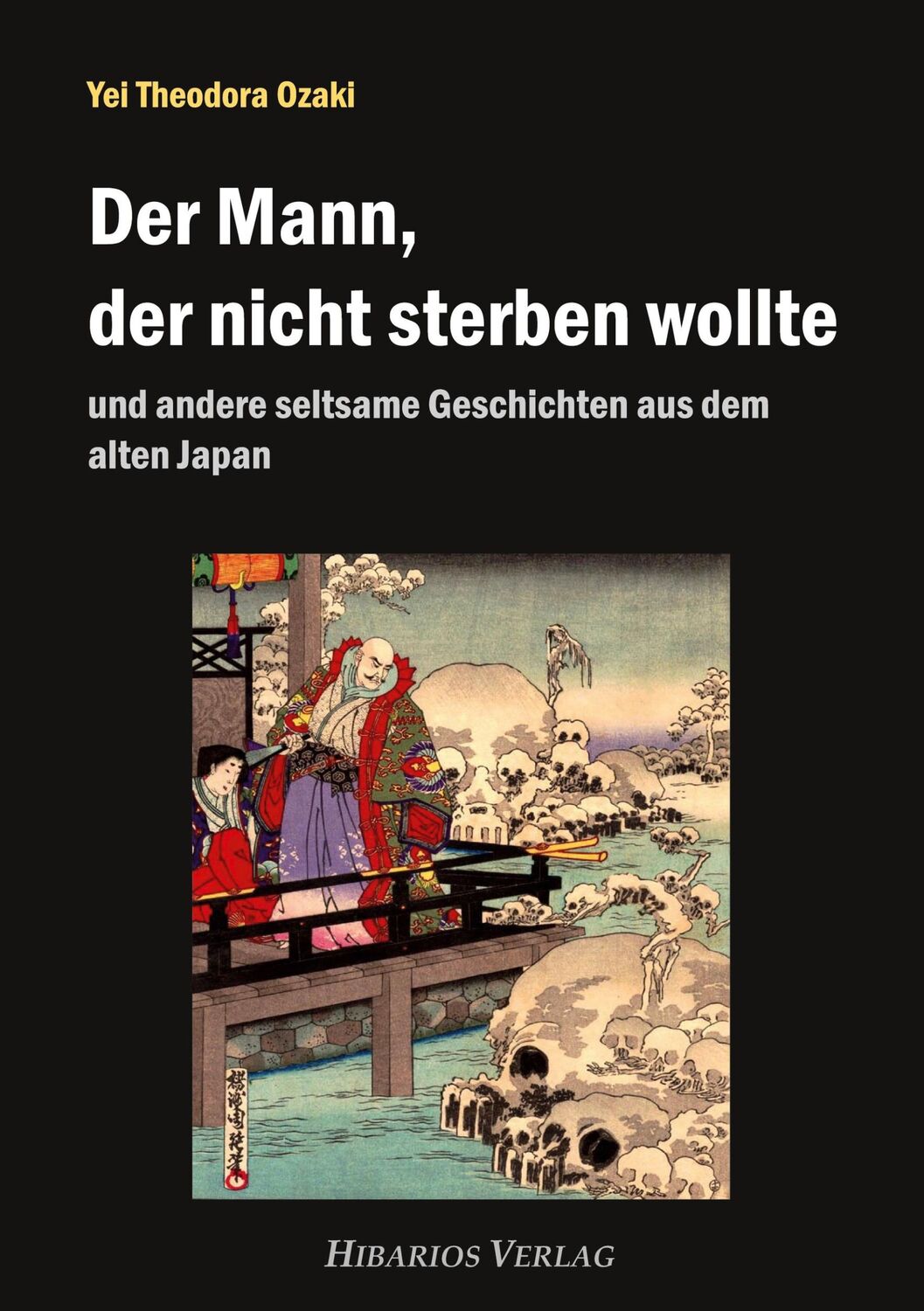 Cover: 9783945058299 | Der Mann, der nicht sterben wollte | Yei Theodora Ozaki | Taschenbuch