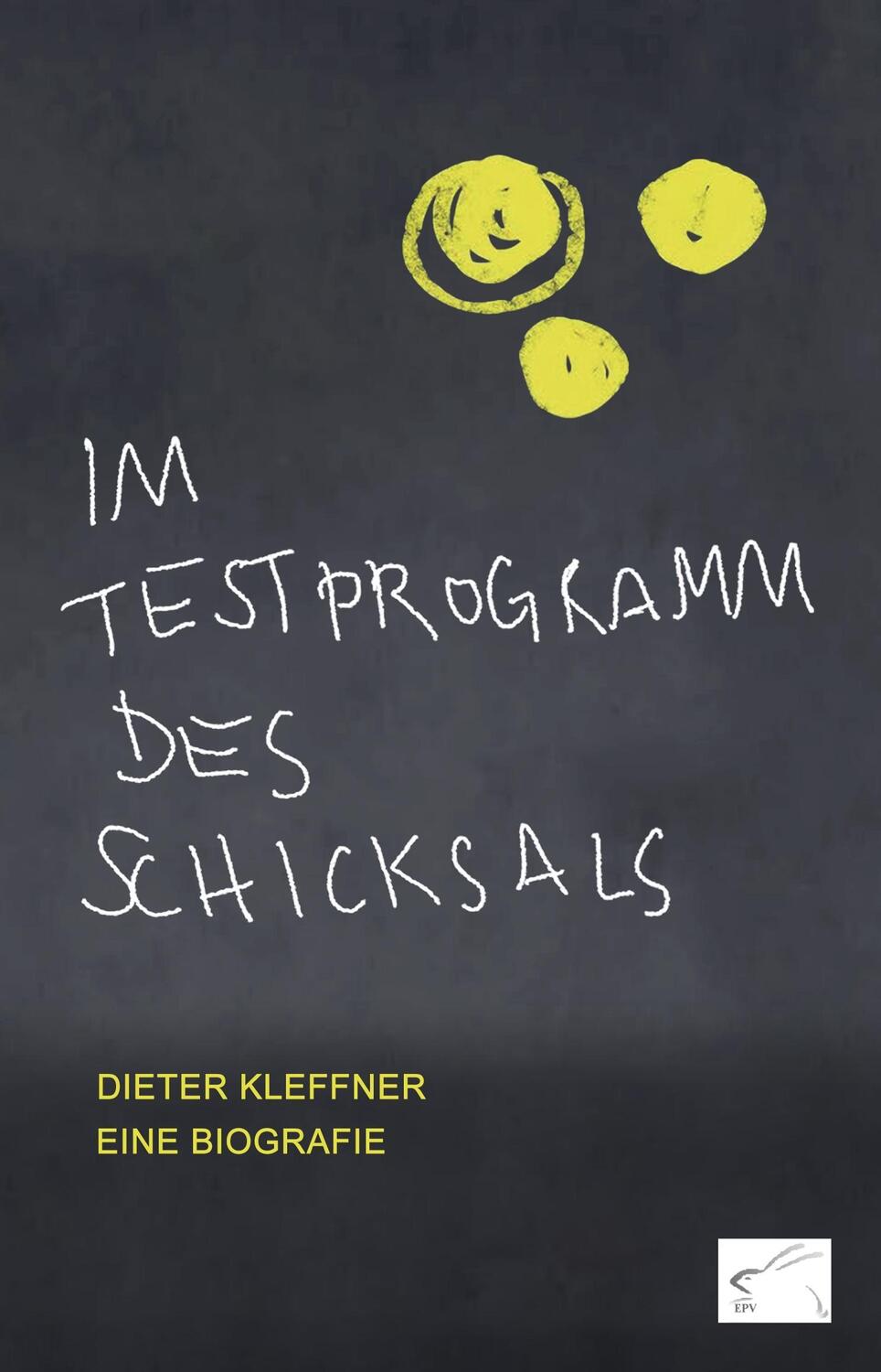 Cover: 9783945725900 | Im Testprogramm des Schicksals | Biografie | Dieter Kleffner | Buch