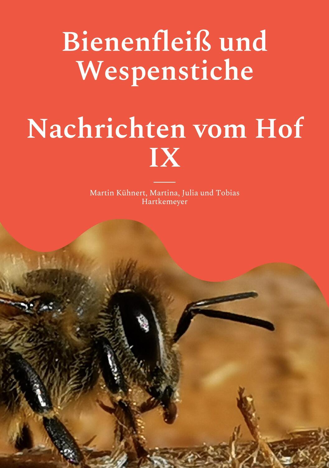 Cover: 9783756218639 | Bienenfleiß und Wespenstiche - Nachrichten vom Hof IX | Taschenbuch