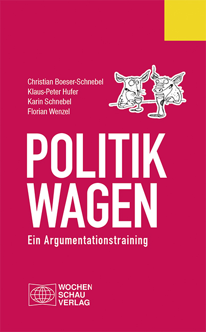 Cover: 9783734401626 | Politik wagen | Ein Argumentationstraining | Boeser-Schnebel (u. a.)