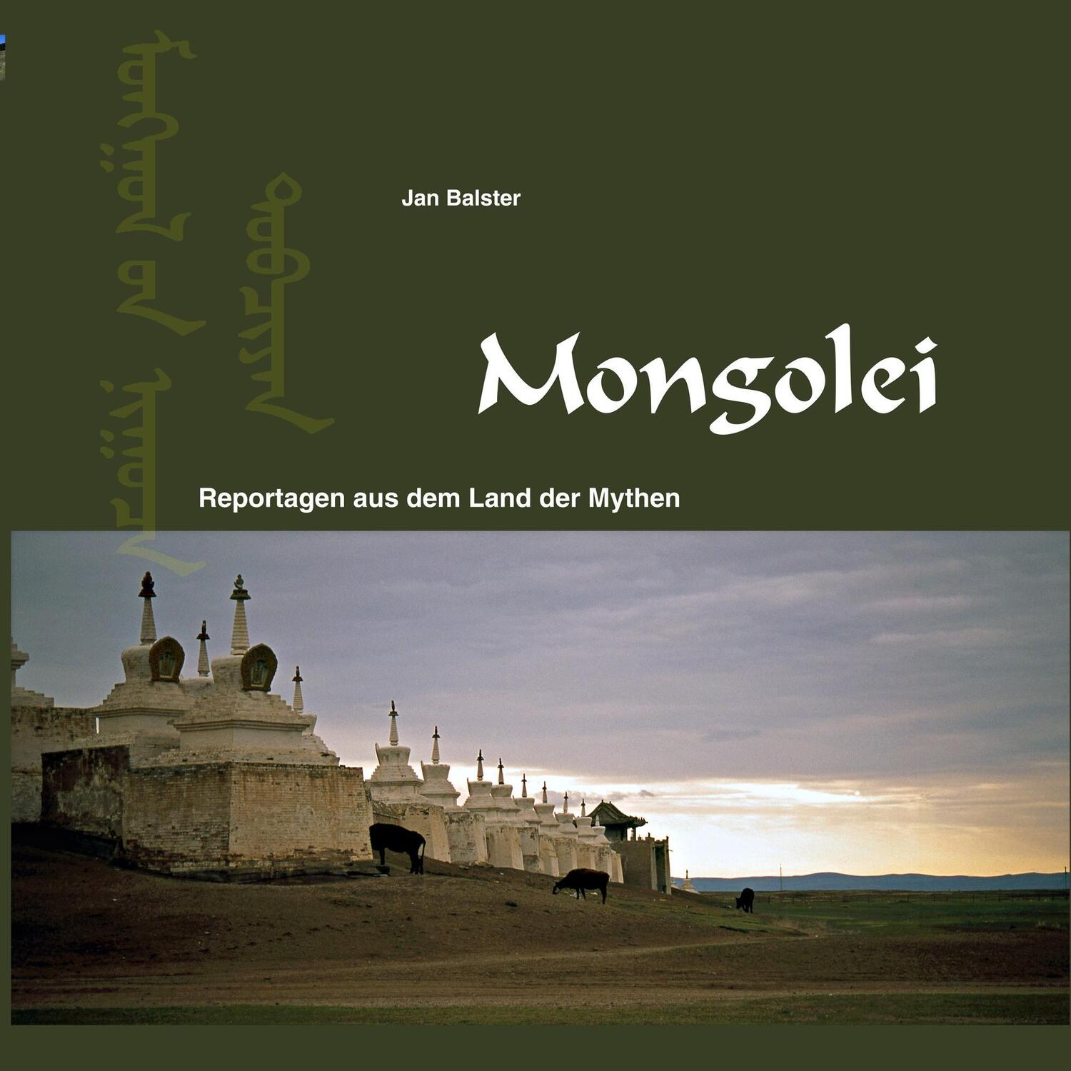 Cover: 9783734763120 | Mongolei | Reportagen aus dem Land der Mythen | Jan Balster | Buch