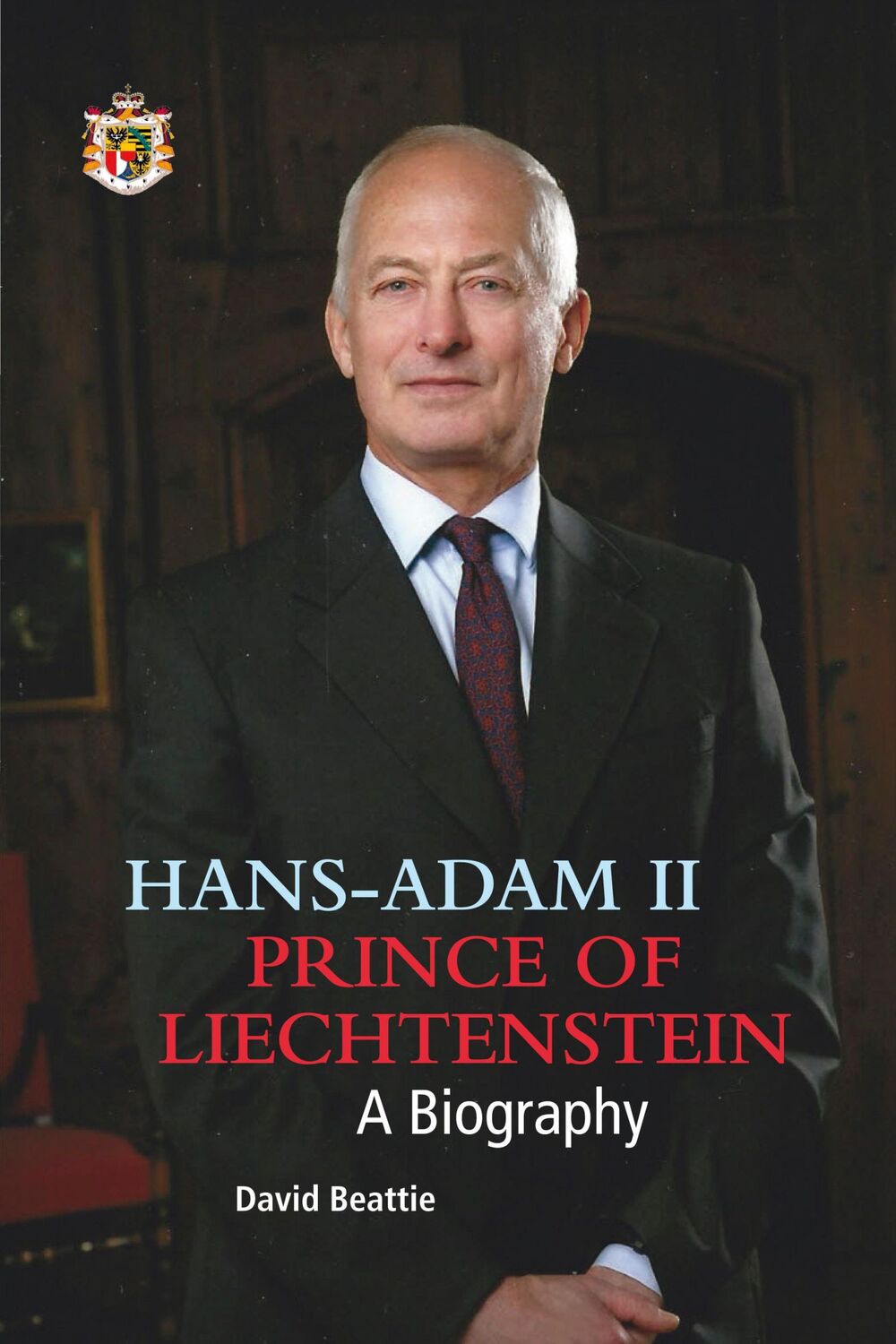 Cover: 9783905881639 | Prince Hans-Adam II of Liechtenstein - a biography | David Beattie