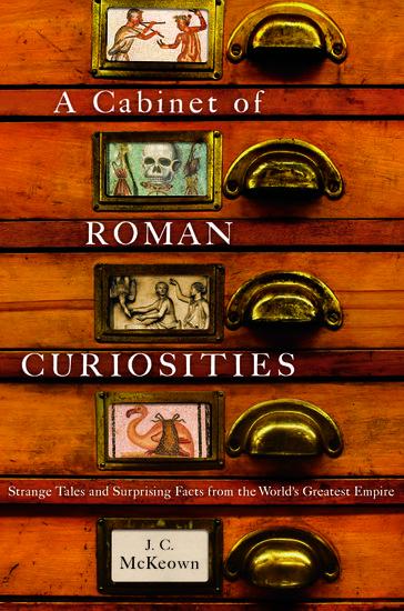 Cover: 9780195393750 | A Cabinet of Roman Curiosities | J C McKeown | Buch | Englisch | 2010