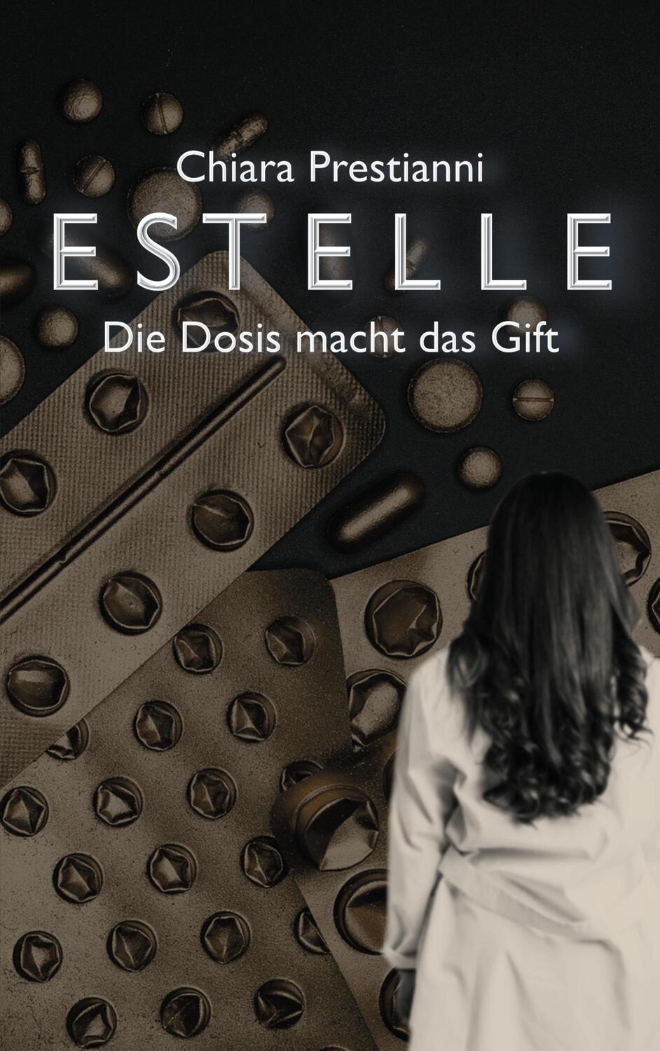 Cover: 9783754353738 | Estelle | Die Dosis macht das Gift, Estelle 1 | Chiara Prestianni