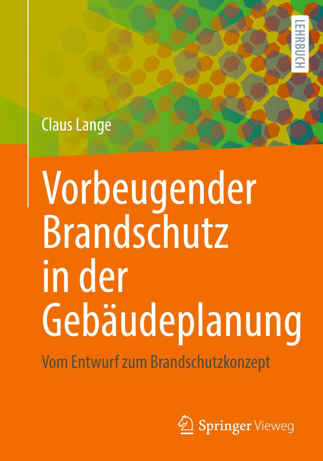 Cover: 9783658349318 | Vorbeugender Brandschutz in der Gebäudeplanung | Claus Lange | Buch