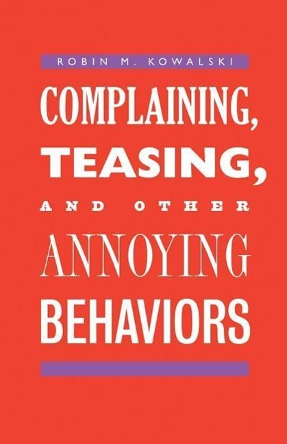 Cover: 9780300209747 | Kowalski, R: Complaining, Teasing, and Other Annoying Behavi | Buch