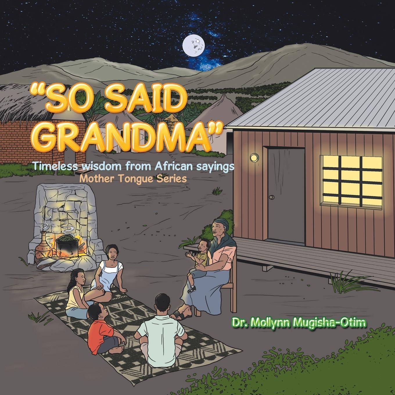 Cover: 9781728390307 | "So Said Grandma" | Timeless Wisdom from African Sayings | Taschenbuch