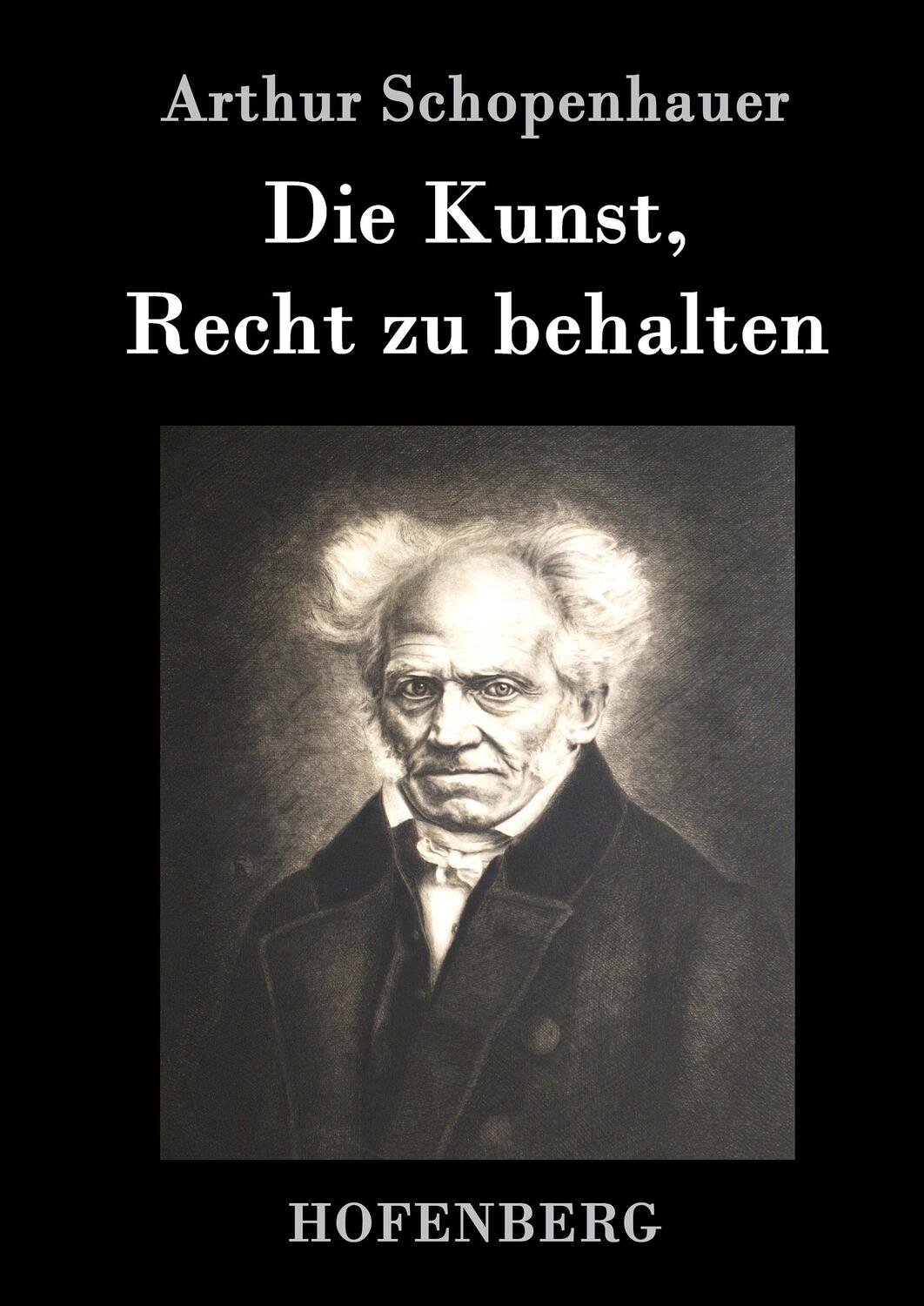 Cover: 9783843073424 | Die Kunst, Recht zu behalten | Arthur Schopenhauer | Buch | 52 S.