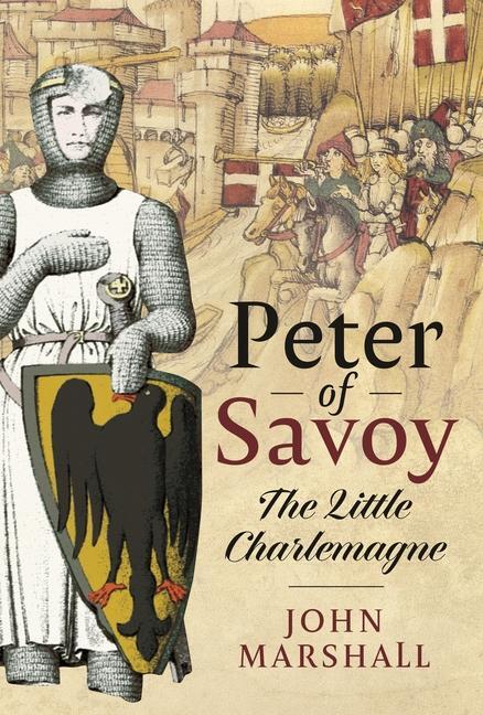 Cover: 9781399065665 | Peter of Savoy | The Little Charlemagne | John Marshall | Buch | 2023
