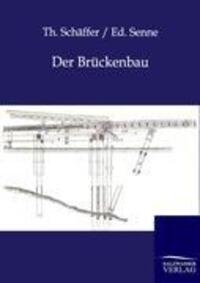 Cover: 9783864445590 | Der Brückenbau | Th. Schäffer (u. a.) | Taschenbuch | Paperback | 2012