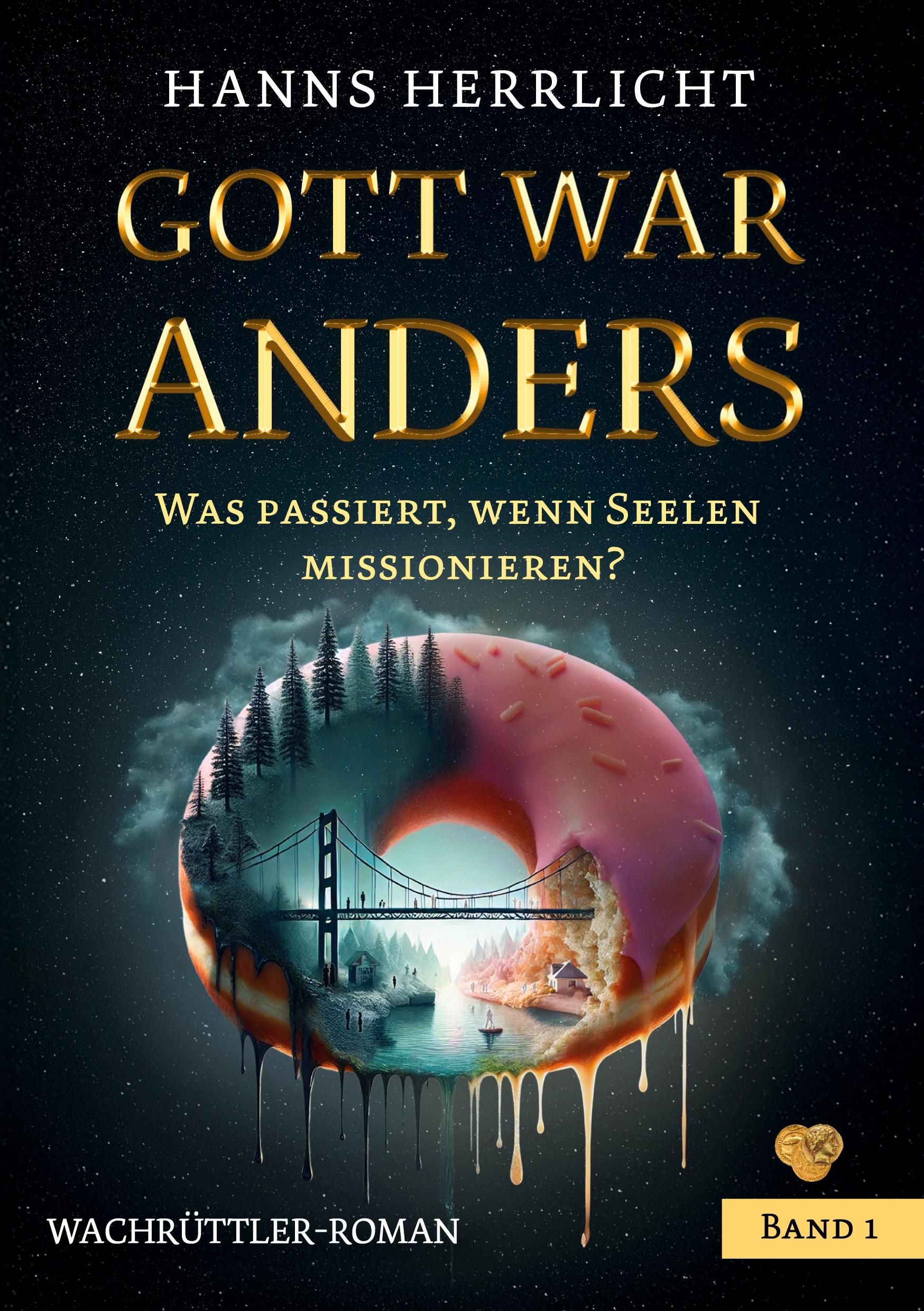 Cover: 9783759770912 | Gott war anders | Was passiert wenn Seelen missionieren? Band 1 | Buch