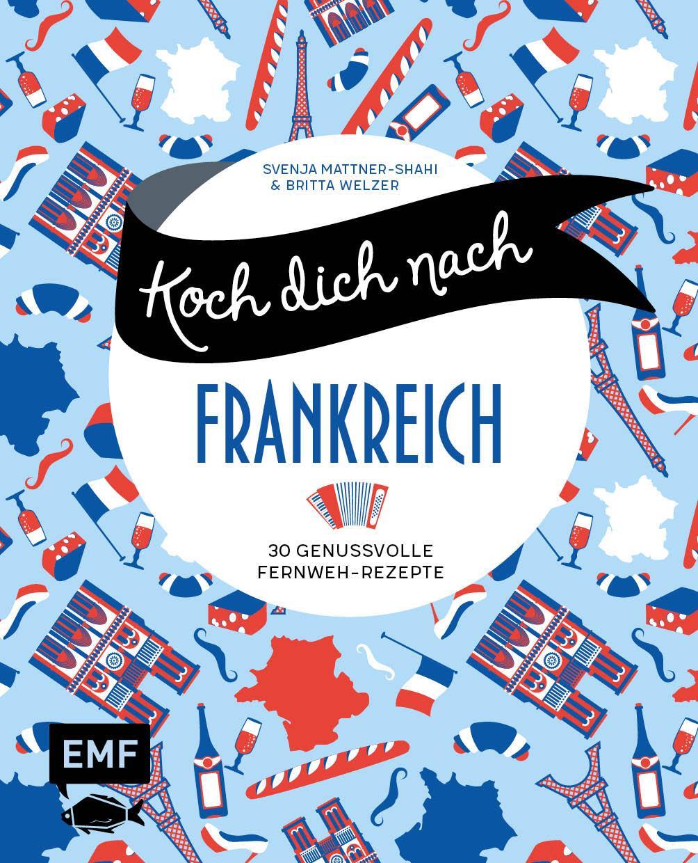 Cover: 9783745914986 | Koch dich nach Frankreich | Svenja Mattner-Shahi (u. a.) | Buch | 2023