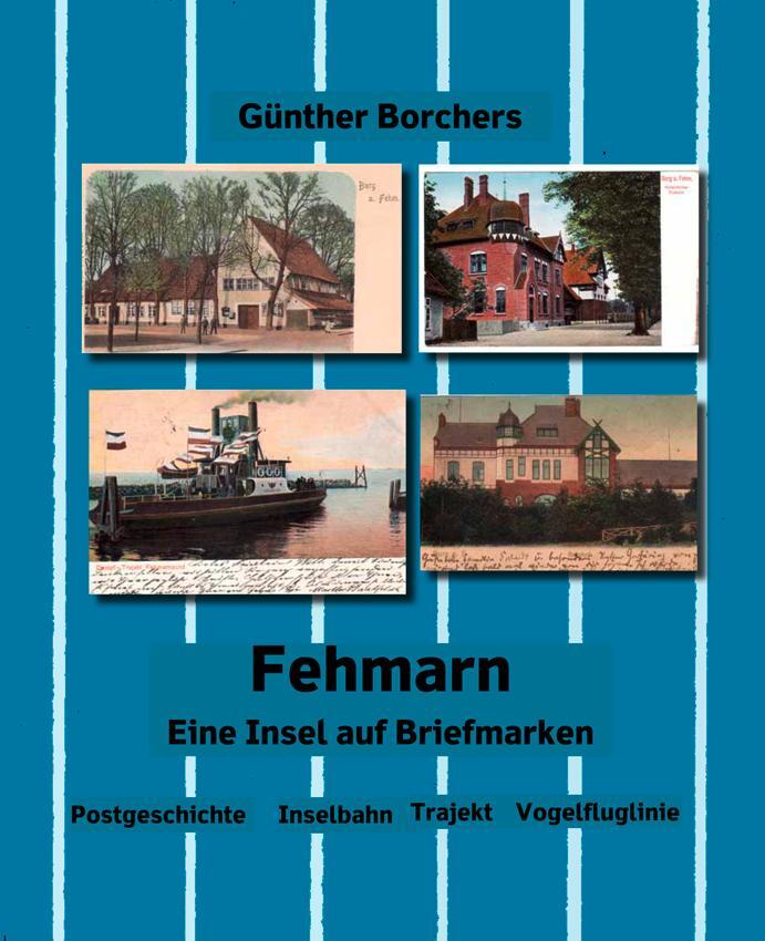 Cover: 9783960452973 | Fehmarn | Eine Insel auf Briefmarken | Günther Borchers | Buch | 2022