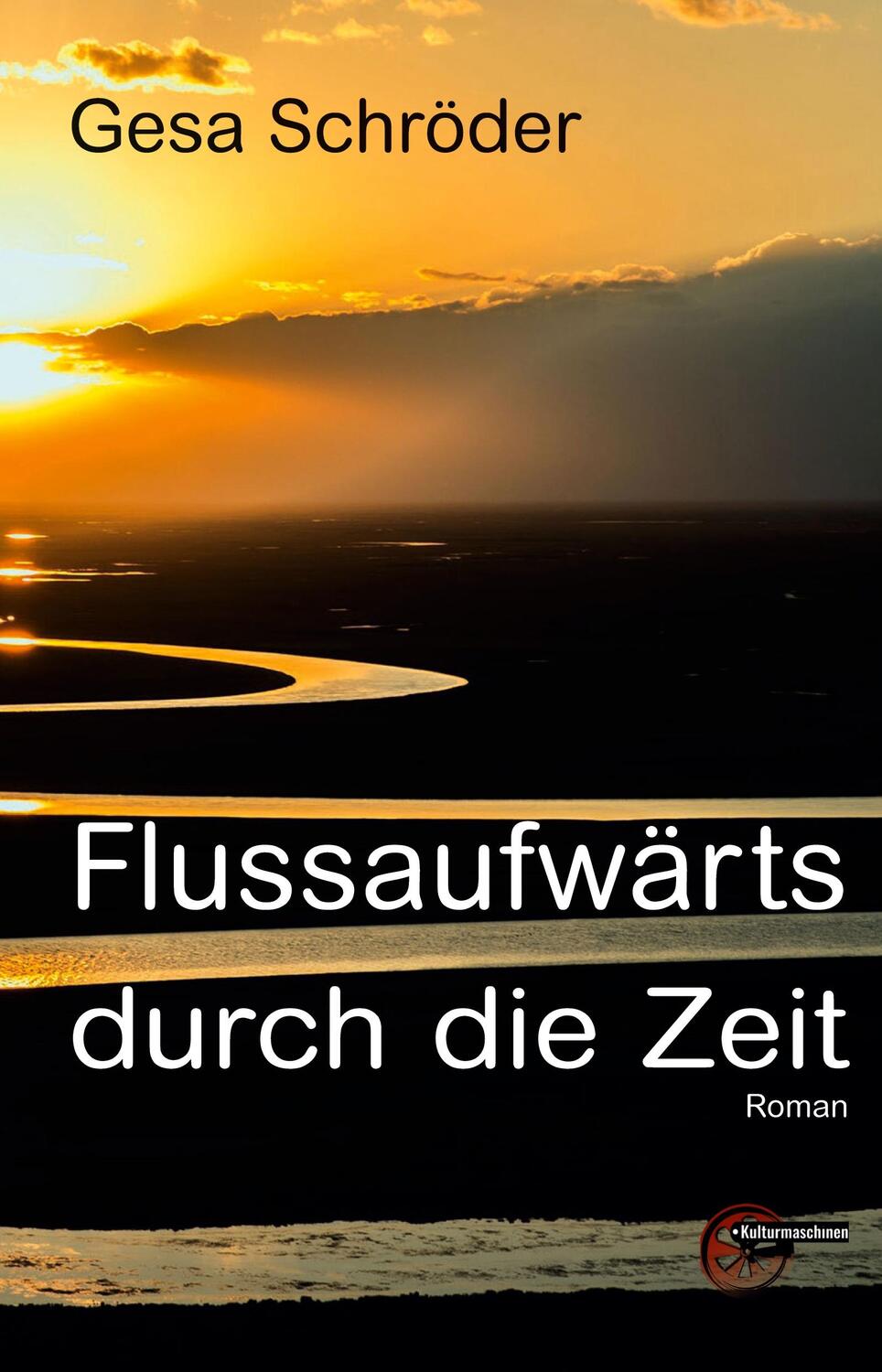 Cover: 9783967633139 | Flussaufwärts durch die Zeit | Gesa Schröder | Taschenbuch | Paperback