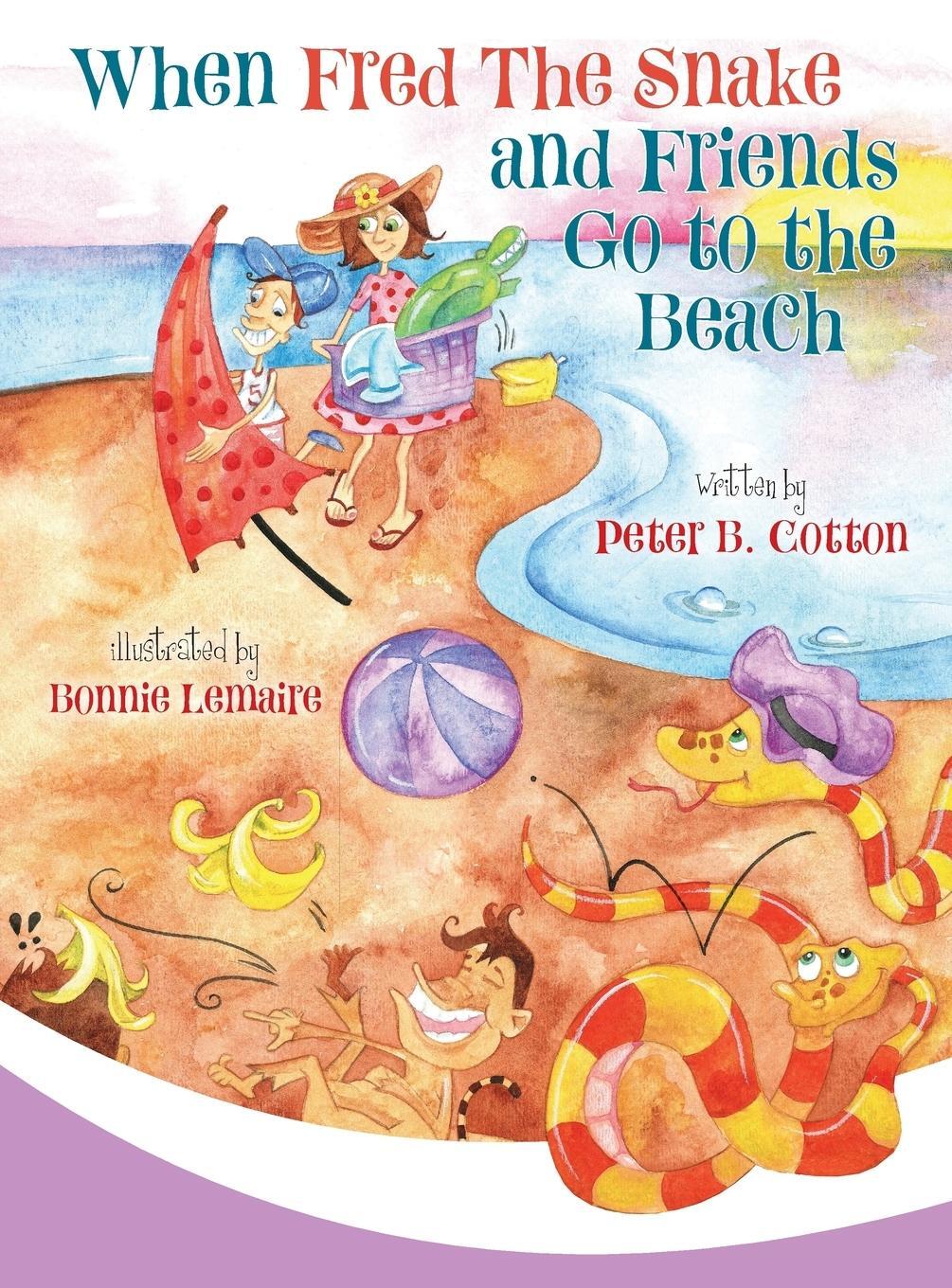 Cover: 9781950282050 | When Fred the Snake and Friends Go to the Beach | Peter B. Cotton
