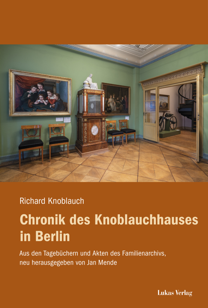 Cover: 9783867324021 | Chronik des Knoblauchhauses in Berlin | Richard Knoblauch | Buch