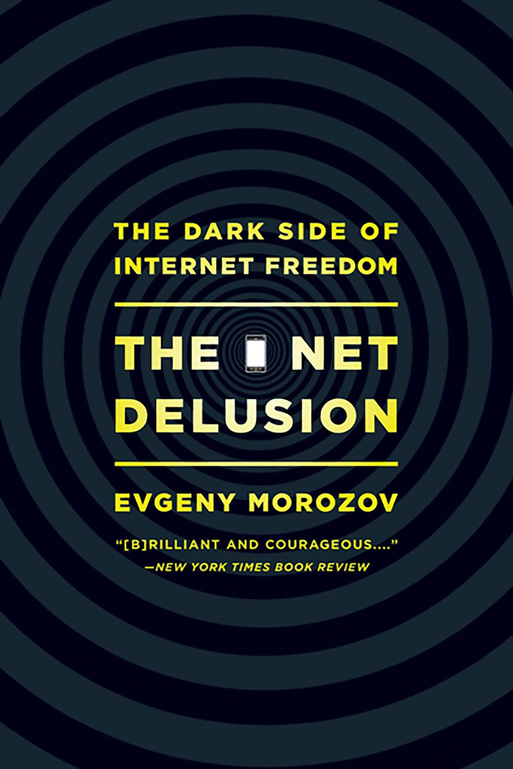 Cover: 9781610391061 | Net Delusion | The Dark Side of Internet Freedom | Evgeny Morozov