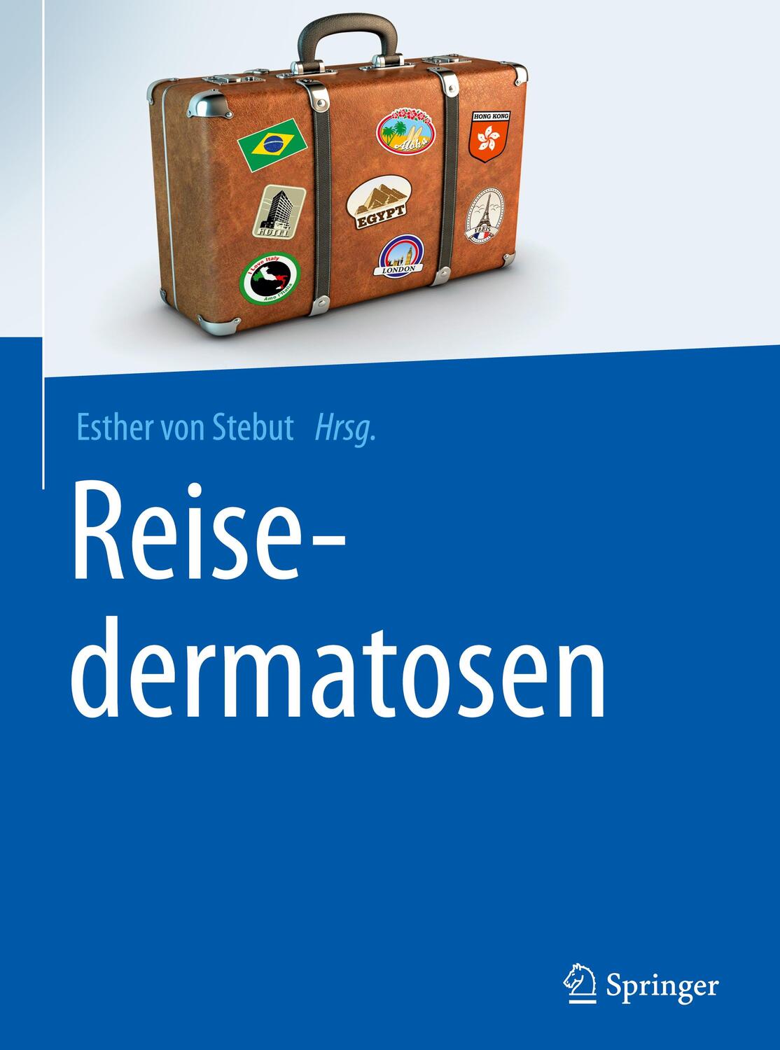 Cover: 9783662447048 | Reisedermatosen | Esther von Stebut | Buch | XVI | Deutsch | 2015