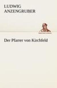 Cover: 9783842488199 | Der Pfarrer von Kirchfeld | Ludwig Anzengruber | Taschenbuch | Deutsch