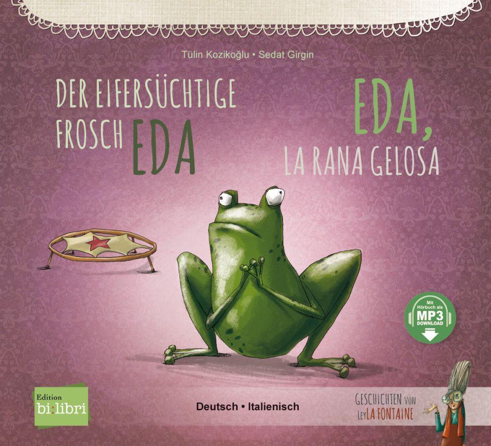 Cover: 9783198996027 | Der eifersüchtige Frosch Eda. Deutsch-Italienisch | Tülin Kozikoglu