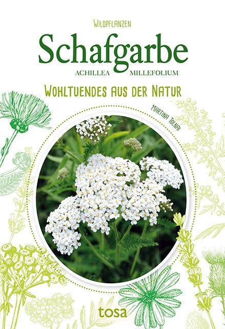 Cover: 9783863130817 | Schafgarbe | Wohltuendes aus der Natur | Martina Tolnai | Taschenbuch