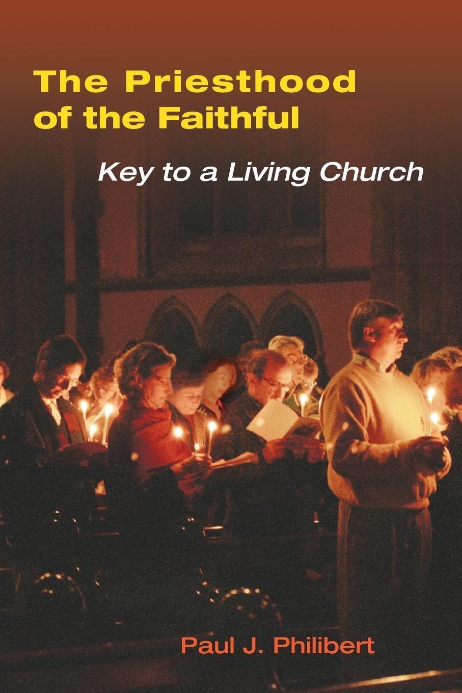 Cover: 9780814630235 | Priesthood of the Faithful | Key to a Living Church | Paul J Philibert