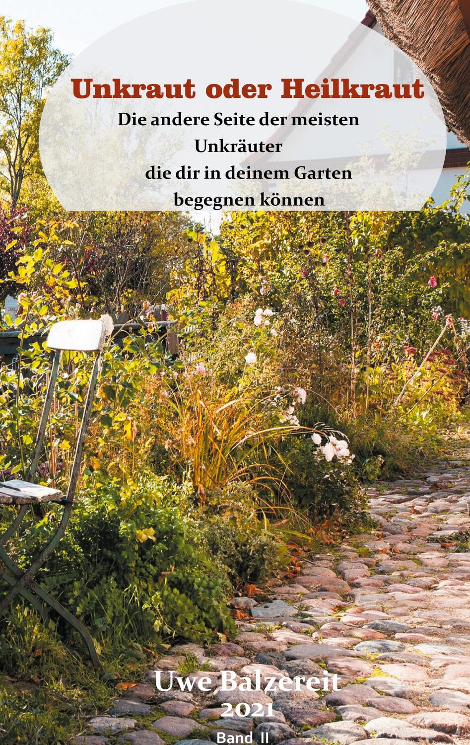 Cover: 9783740781408 | Unkraut oder Heilkraut Band II | Uwe Balzereit | Taschenbuch