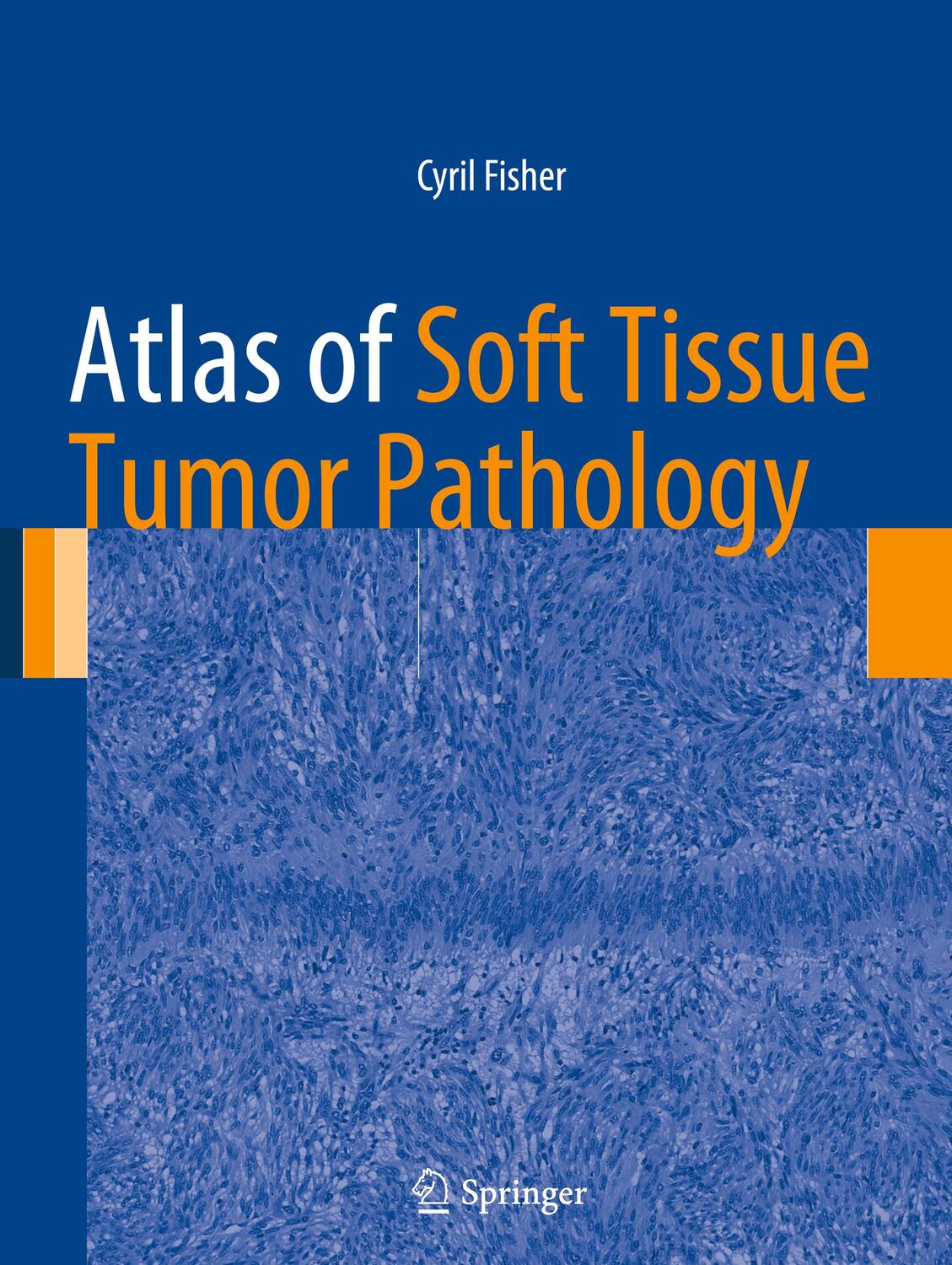 Cover: 9781461470243 | Atlas of Soft Tissue Tumor Pathology | Cyril Fisher | Buch | X | 2013