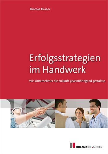 Cover: 9783778309872 | Erfolgsstrategien im Handwerk | Thomas Graber | Buch | Deutsch | 2015