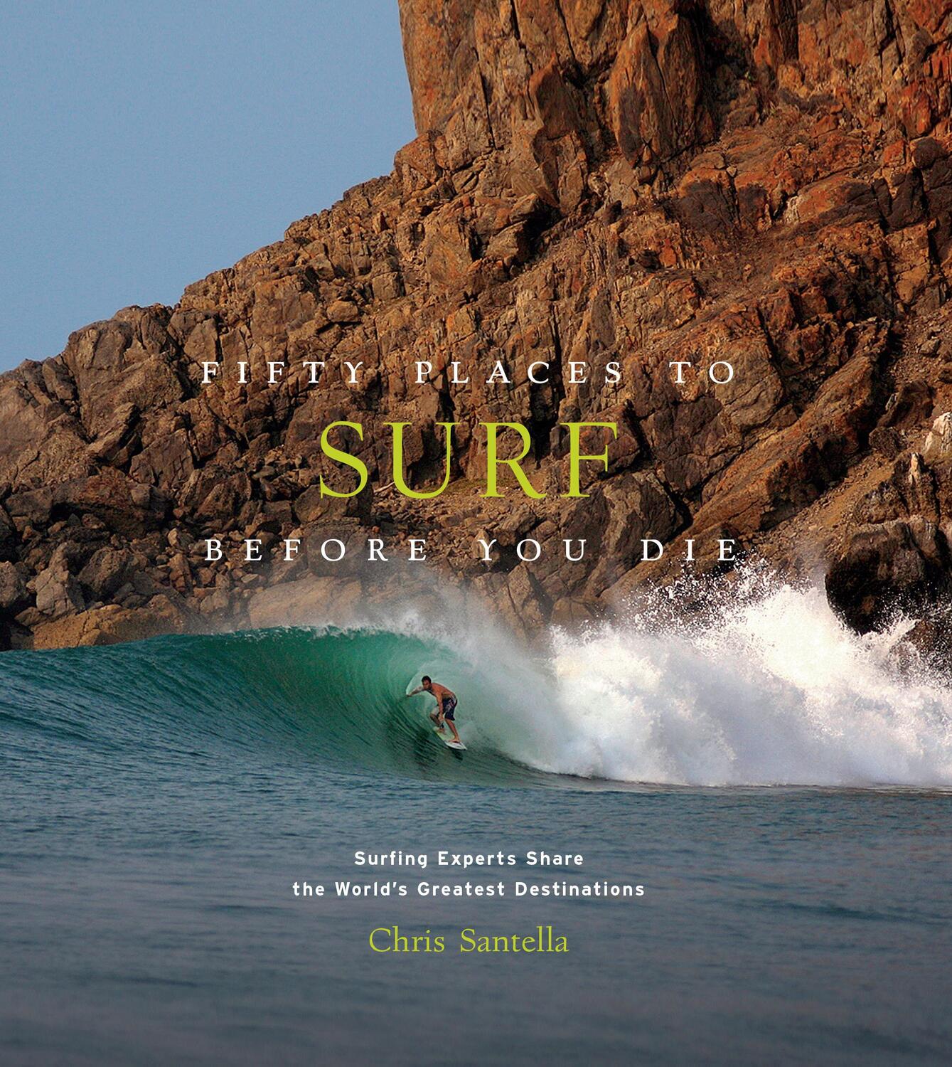 Cover: 9781419734564 | Fifty Places to Surf Before You Die | Chris Santella | Buch | Englisch