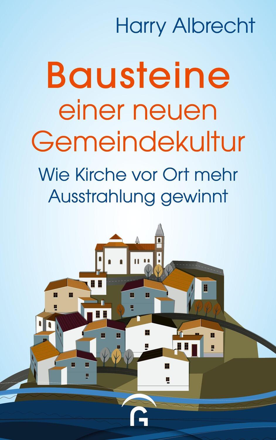 Cover: 9783579065410 | Bausteine einer neuen Gemeindekultur | Harry Albrecht | Taschenbuch
