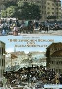 Cover: 9783837015898 | 1848 Zwischen Schloss und Alexanderplatz | Dorothea Minkels | Buch