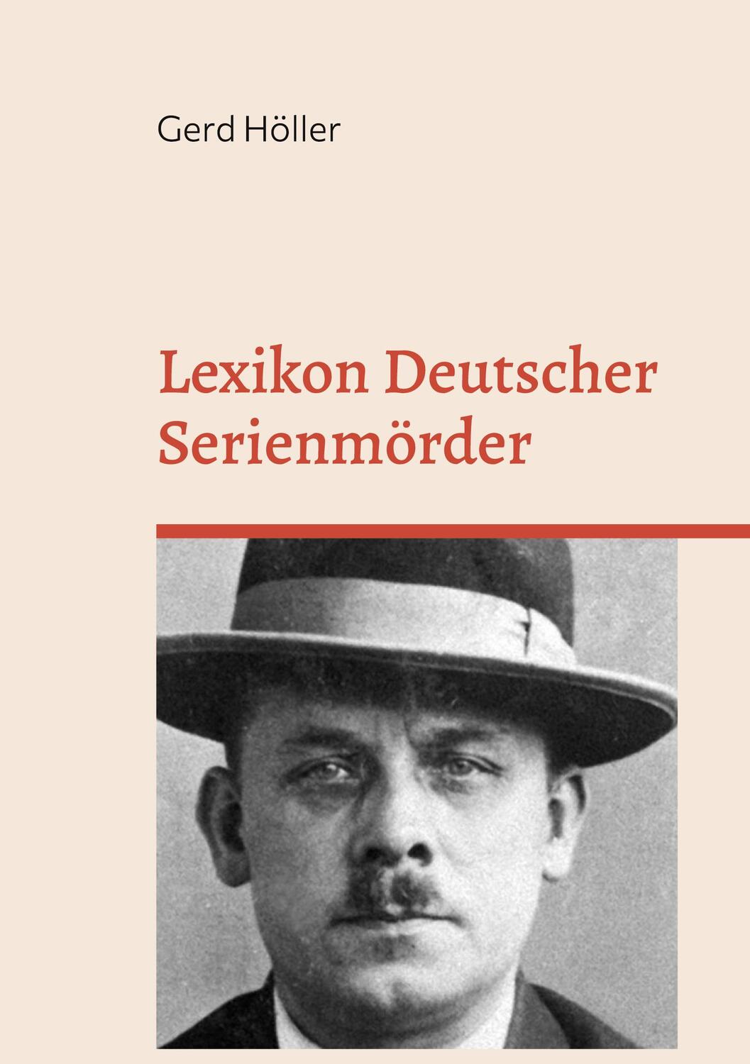 Cover: 9783754384329 | Lexikon Deutscher Serienmörder | Gerd Höller | Taschenbuch | Paperback