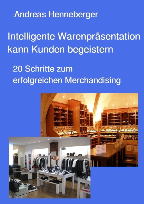 Cover: 9783757577087 | Intelligente Warenpräsentation kann Kunden begeistern | Henneberger