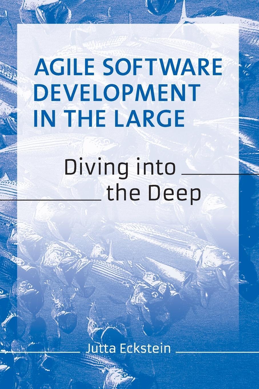 Cover: 9783947991235 | Agile Software Development in the Large | Diving into the Deep | Buch
