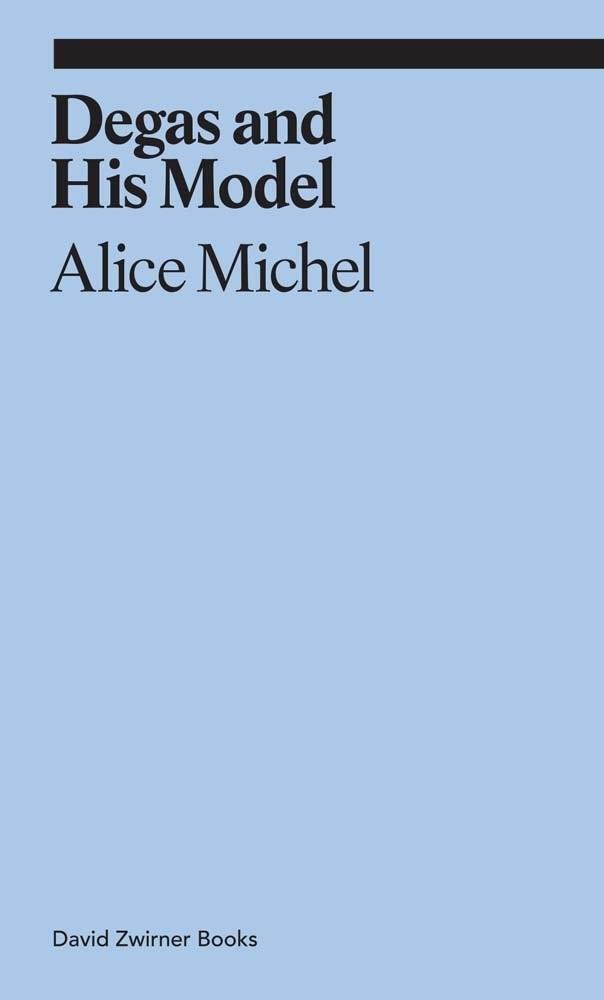 Cover: 9781941701553 | Michel, A: Degas and His Model | Alice Michel (u. a.) | Ekphrasis
