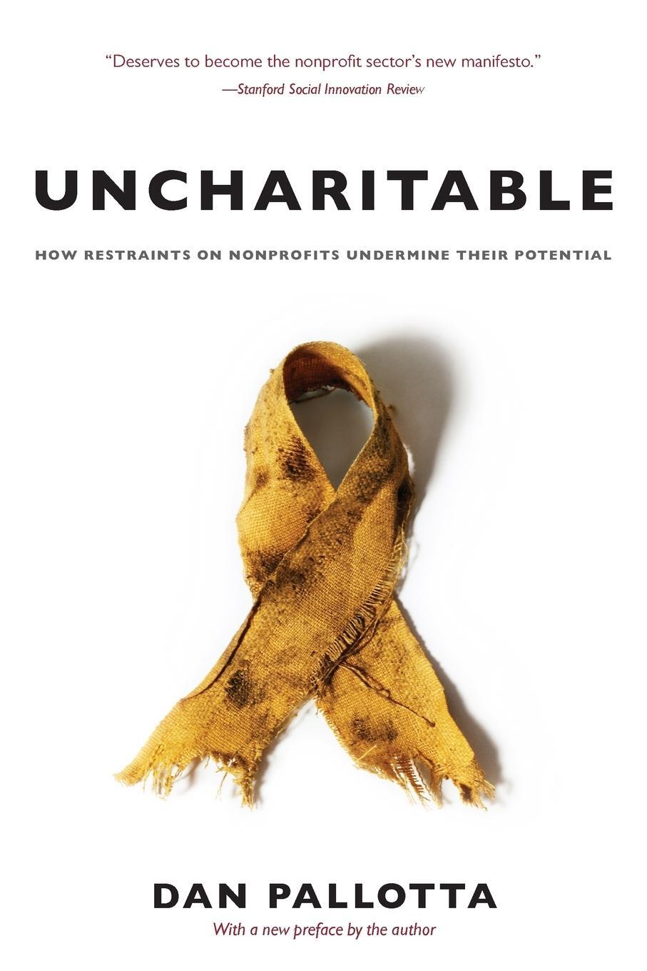Cover: 9781684581245 | Uncharitable - How Restraints on Nonprofits Undermine Their Potential